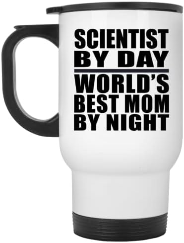 מעצב את המדען לפי היום אמא הטובה ביותר בעולם, ספל נסיעות לבן 14oz כוס מבודד מפלדת אל חלד, מתנות ליום